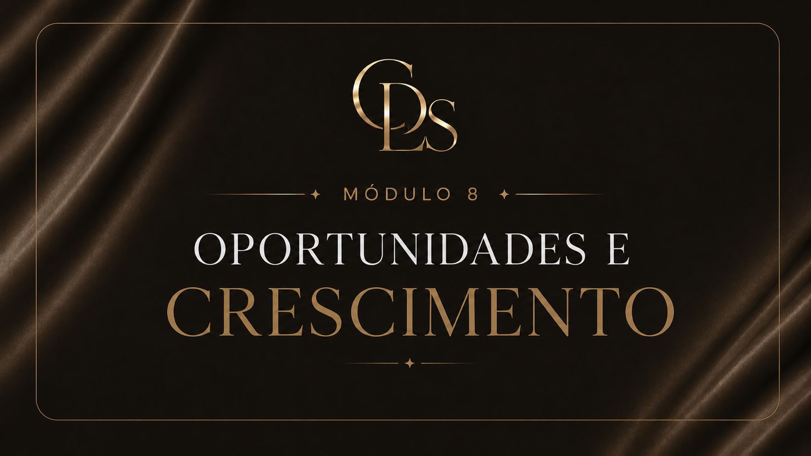 Módulo 08 — Oportunidades e crescimento